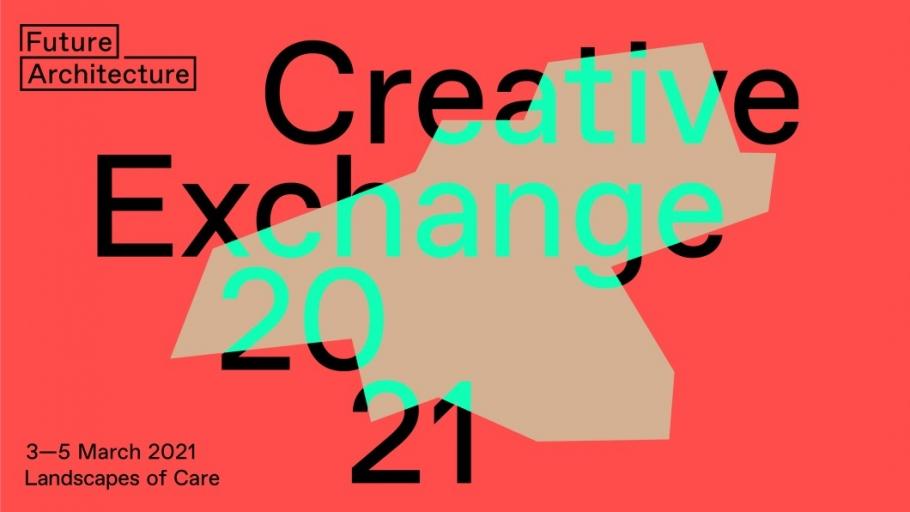 © creative exchange 2021, Landscape of Care, Future Architecture Platform
