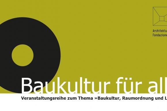 © "Baukultur für alle!?" 3°, Architekturstiftung Südtirol